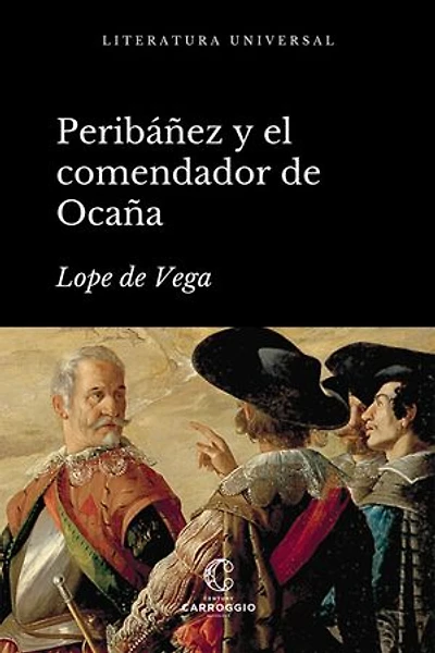 Peribáñez y el comendador de Ocaña: El teatro de la Edad de Oro