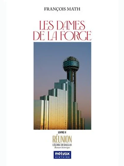 Les Dames de la Forge – Livre II: Réunion : l'échec de Dallas
