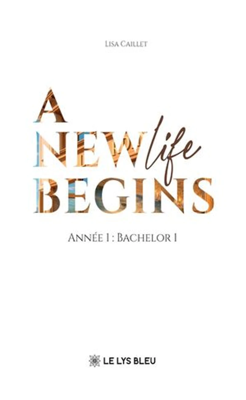 A new life begins: Année 1 : Bachelor 1