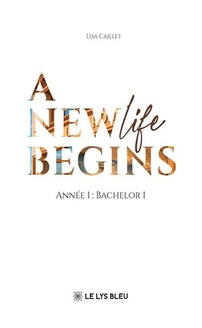 A new life begins: Année 1 : Bachelor 1