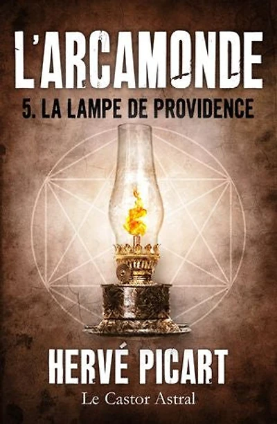 La Lampe de Providence: Arcamonde, T5