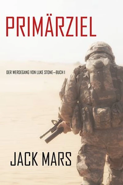 Primärziel: Der Werdegang von Luke Stone—Buch #1 (ein Action Thriller)