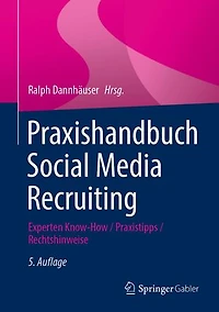 Praxishandbuch Social Media Recruiting: Experten Know-How / Praxistipps Rechtshinweise