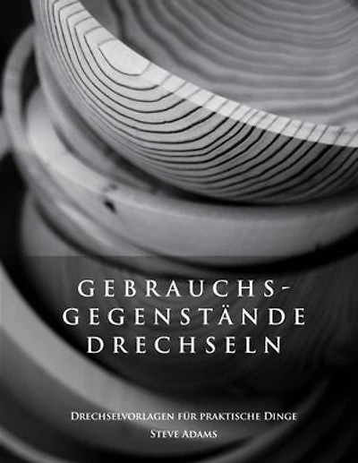 Gebrauchsgegenstände drechseln – Drechselvorlagen für die praktischen Dinge
