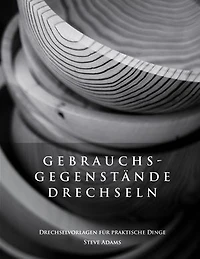 Gebrauchsgegenstände drechseln – Drechselvorlagen für die praktischen Dinge