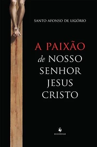 A Paixão de Nosso Senhor Jesus Cristo (Ecclesiae)
