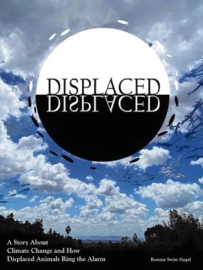 DISPLACED: A Story About Climate Change and How Displaced Animals Ring the Alarm