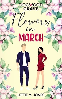Flowers in March: A Year in Dogwood Grove