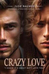 Crazy Love: Immediate Attraction, #1