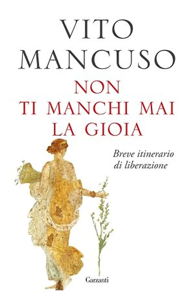 Non ti manchi mai la gioia: Breve itinerario di liberazione