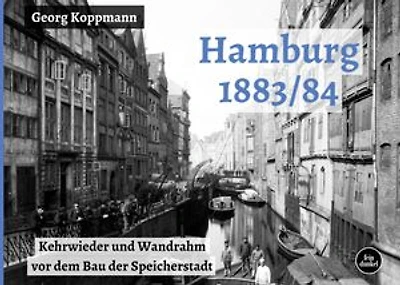 Hamburg 1883/84: Kehrwieder und Wandrahm vor dem Bau der Speicherstadt