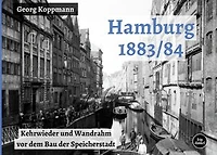Hamburg 1883/84: Kehrwieder und Wandrahm vor dem Bau der Speicherstadt