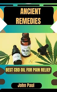 ANCIENT REMEDIES: BEST CBD OIL FOR PAIN RELIEF