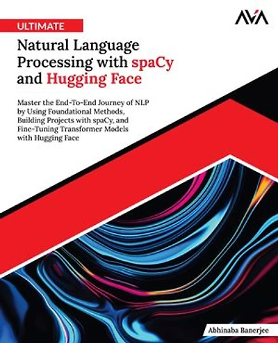 Ultimate Natural Language Processing with spaCy and Hugging Face