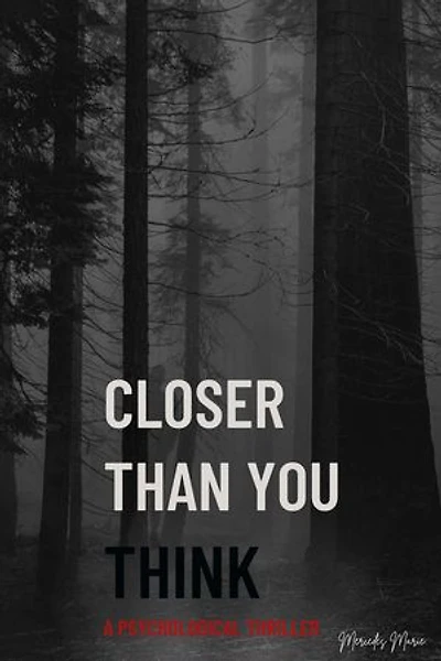 Closer Than You Think: A Psychological Thriller Novella