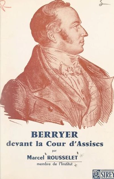 Un scandale oublié : le grand avocat Berryer devant la Cour d'assises: Son arrestation, son procès