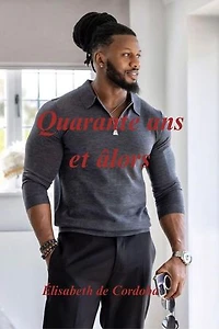 Quarante ans et alors