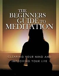 Meditations Leitfaden für Anfänger. Den Kopf frei bekommen und das Leben verbessern.: Die Vorteile der Meditation und wie sie für Sie funktionieren kann.