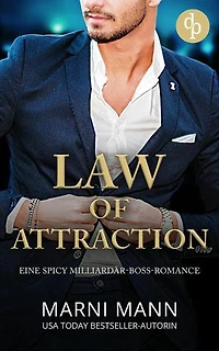 Law of Attraction: Eine spicy Milliardär-Boss-Romance