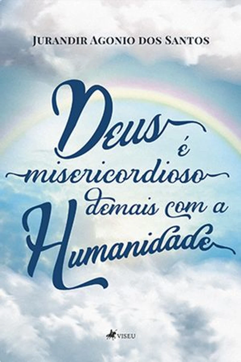 Deus é misericordioso demais com a Humanidade