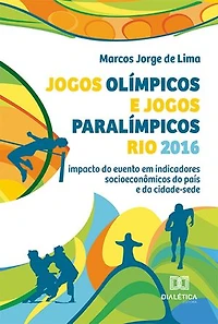 Jogos Olímpicos e Jogos Paralímpicos Rio 2016: impacto do evento em indicadores socioeconômicos do país e da cidade-sede