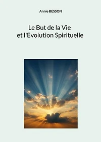 Le but de la vie et l'évolution spirituelle