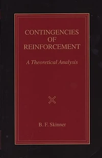 Contingencies of Reinforcement: A Theoretical Analysis
