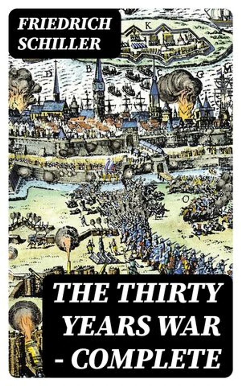 The Thirty Years War — Complete: Enriched edition.