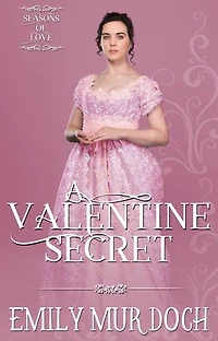 A Valentine Secret: A Sweet Regency Romance