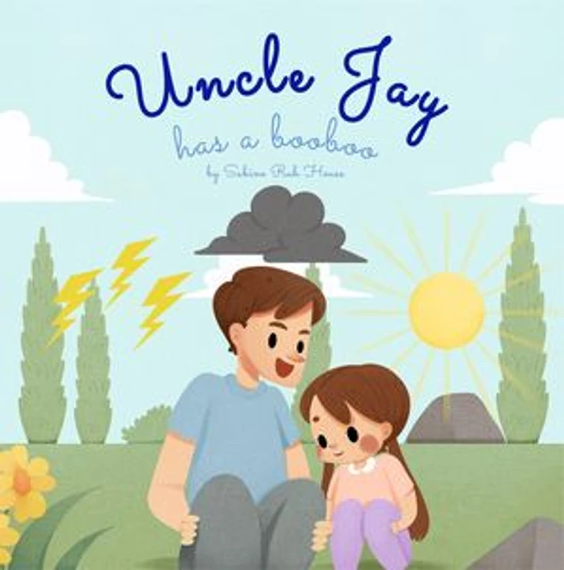 Uncle Jay Has a Booboo: A Heartwarming Tale of Love, Kindness, Empathy, and Resilience - Rhyming Stories and Picture Books for Kids