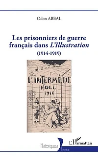 Les prisonniers de guerre français dans L'Illustration: (1914-1919)