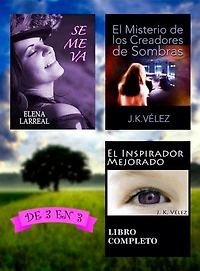 Se me va + El Misterio de los Creadores de Sombras + El Inspirador Mejorado: De 3 en 3