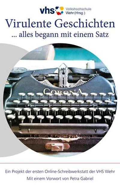 Virulente Geschichten: ... alles begann mit einem Satz
