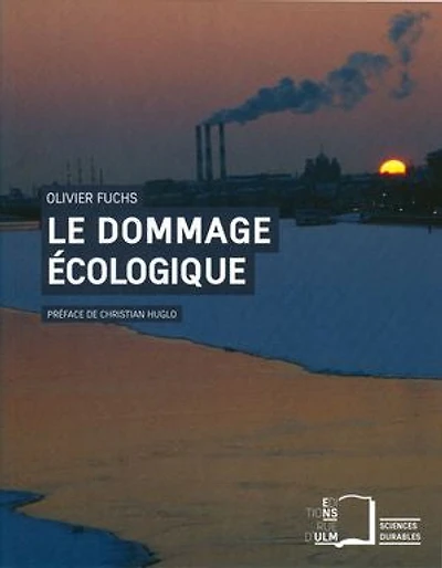 Le Dommage écologique: Quelles responsabilités juridiques ?