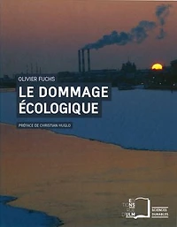 Le Dommage écologique: Quelles responsabilités juridiques ?