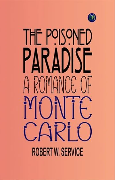 The poisoned paradise: A romance of Monte Carlo