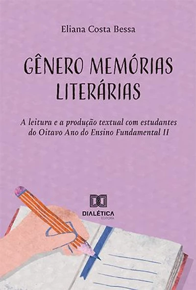 Gênero memórias literárias: a leitura e a produção textual com estudantes do Oitavo Ano do Ensino Fundamental II