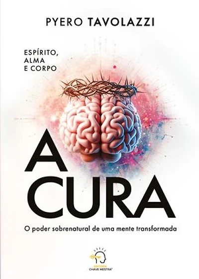 A cura: o poder sobrenatural de uma mente transformada