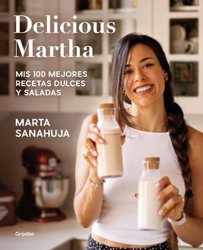 Delicious Martha - Mis 100 mejores recetas dulces y saladas