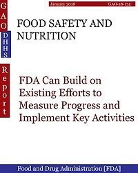 FOOD SAFETY AND NUTRITION: FDA Can Build on Existing Efforts to Measure Progress and Implement Key Activities