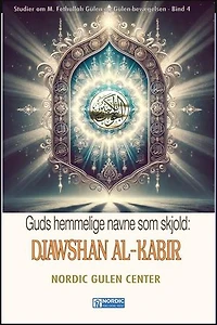 Guds Hemmelige Navne som Skjold: DJAWSHAN AL-KABIR: Studier om M. Fethullah Gülen og Gülen-bevægelsen-DANSKA, #4