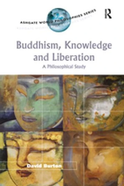 Buddhism, Knowledge and Liberation: A Philosophical Study