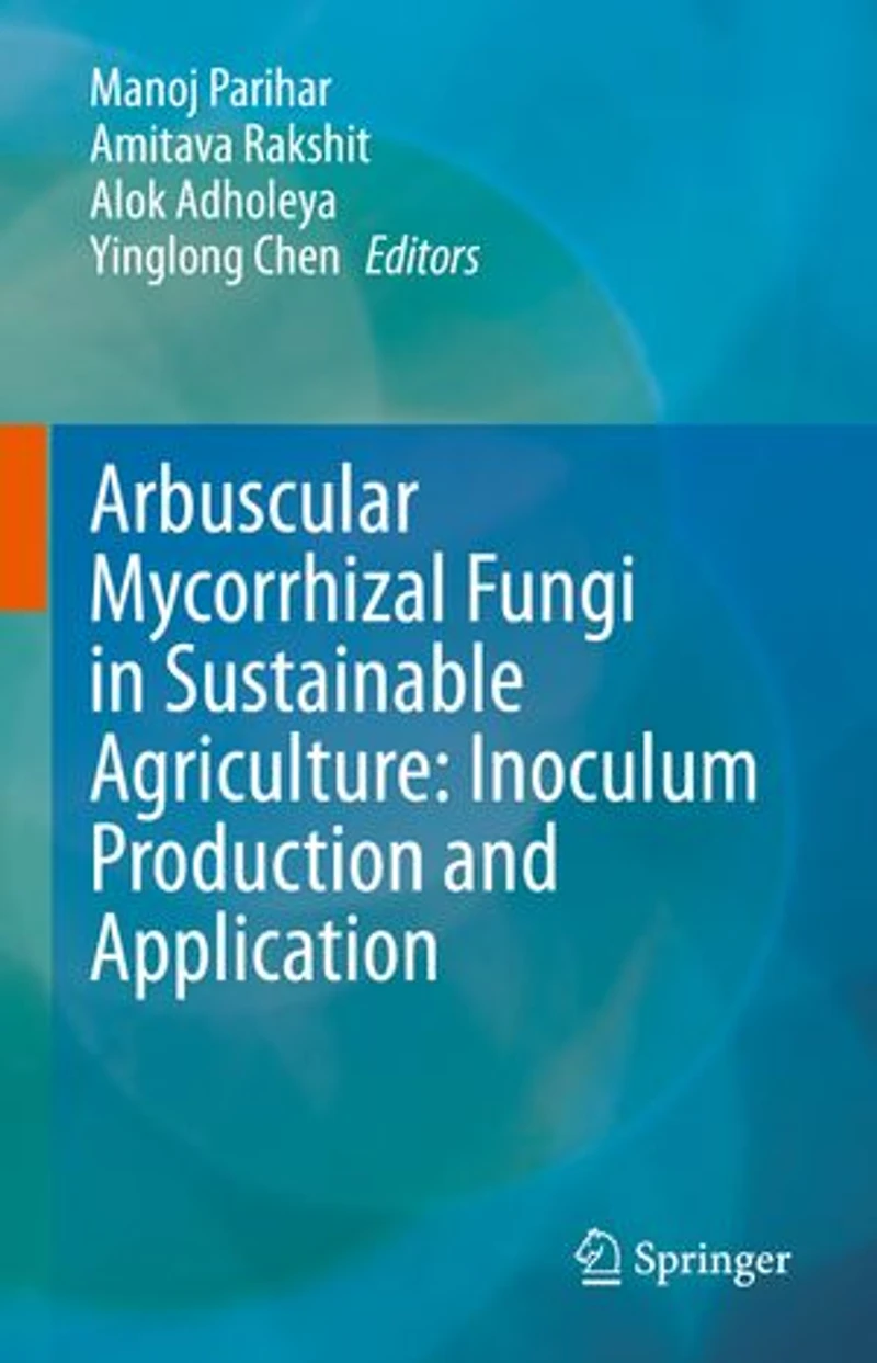 Arbuscular Mycorrhizal Fungi Sustainable Agriculture: Inoculum Production and Application