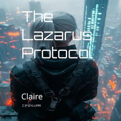 The Lazarus Protocol: Claire: The Lazarus Protocol, #1