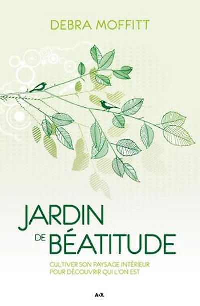 Jardin de béatitude: cultiver son passage intérieur pour découvrir qui l'on est