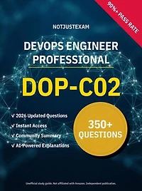 DOP-C02 DevOps Engineer Professional 350+ Practice Questions | Amazon Study Guide: Unofficial Study Guide with Community Consensus & AI Explanations (2026 Edition)