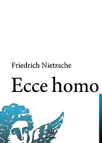 Ecce homo: Comment l'on devient ce que l'on est