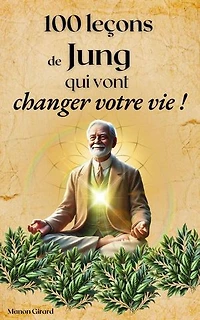 100 Leçons de Jung qui Vont Changer Votre Vie: Les Clés de la Sagesse