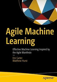 Agile Machine Learning: Effective Learning Inspired By The Manifesto