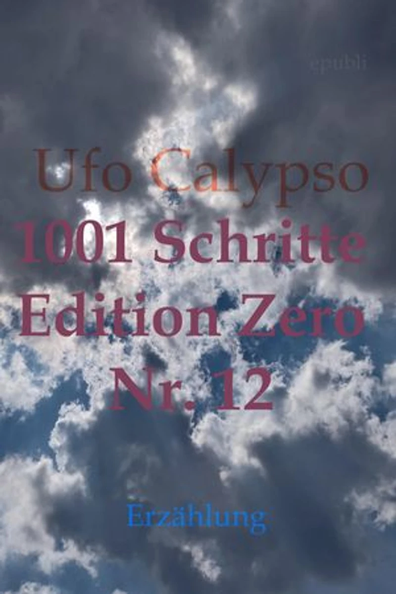 1001 Schritte - Edition Zero - Nr. 12: 1001 Schritte - Edition Zero - Nr. 12